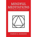 Mindful Meditations: 123 Simple Life Changes
