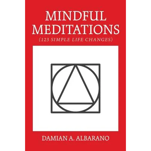 Mindful Meditations: 123 Simple Life Changes