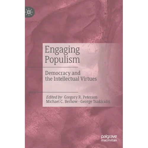 Engaging Populism: Democracy and the Intellectual Virtues