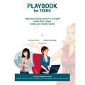 Playbook for Teens: Meet fascinating women in STE@M(TM) Follow their "plays" Create your Dream Career