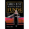 Girls Just Wanna Have Fund$: Four Steps to Financial Freedom