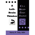 A Left-Brain Thinker on a Right-Brain Journey: New Formulas for Attaining Life-Changing Goals