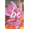 Just Be: A Search for Self-Love in India