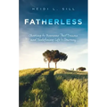 Fatherless: Choosing to Overcome Past Trauma and Redefining Life's Journey