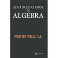 Advanced Course in Algebra