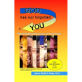 God Has Not Forgotten You: 7 Spiritually Based Life Lessons for Young People