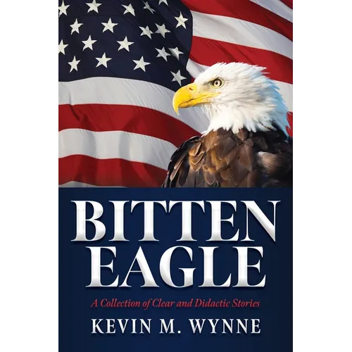 Bitten Eagle: A Collection of Clear and Didactic Stories