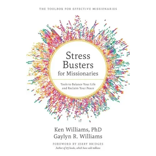 Stress Busters for Missionaries: Tools to Balance Your Life and Reclaim Your Peace