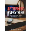 Rethinking Everything: When Faith and Reality Don't Make Sense