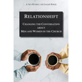 Relationshift: Changing the Conversation about Men and Women in the Church