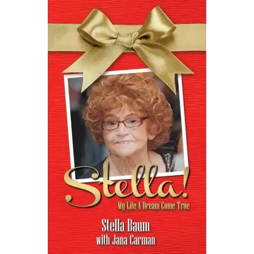 Stella!: My Life A Dream Come True