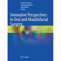 Innovative Perspectives in Oral and Maxillofacial Surgery