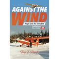 Against the Wind: Hope Sees the Invisible 2nd Edition