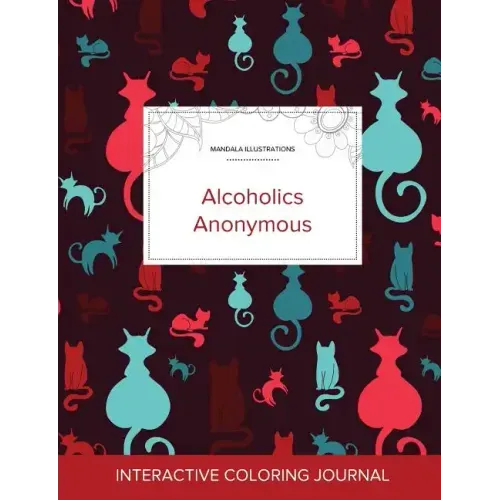 Adult Coloring Journal: Alcoholics Anonymous (Mandala Illustrations, Cats)