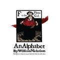An Alphabet by William Nicholson: The Famous Twenty-Six in Pure Black and White