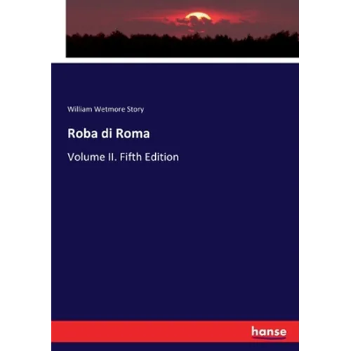 Roba di Roma: Volume II. Fifth Edition