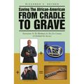 Saving the African-American from Cradle to Grave: Instructions to the Blackman In the 21st Century (A Textbook for Success)
