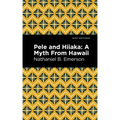 Pele and Hiiaka: A Myth from Hawaii