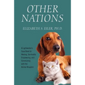 Other Nations: A Lightworker's Case Book for Healing, Spiritually Empowering, and Communing with the Animal Kingdom