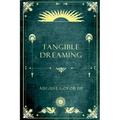 Tangible Dreaming