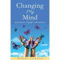 Changing My Mind: Reinventing Myself In Retirement