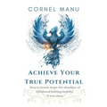 Achieve Your True Potential - How To Break Down The Shackles Of Childhood Limiting Beliefs