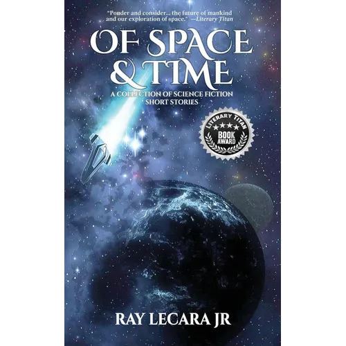 Of Space & Time: A Collection of Science Fiction Short Stories