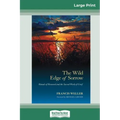 The Wild Edge of Sorrow: Rituals of Renewal and the Sacred Work of Grief (16pt Large Print Edition)