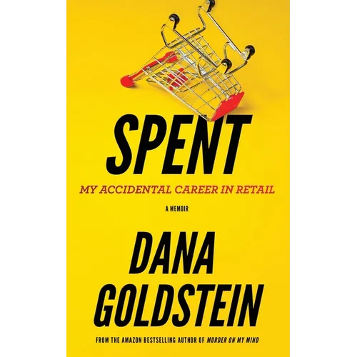 Spent: My Accidental Career in Retail