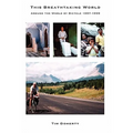 This Breathtaking World: Around the World by Bicycle 1997 - 1999