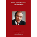 Pierre Elliot Trudeau's Great Betrayal