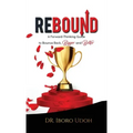 Rebound: A Forward-Thinking Guide to Bounce Back, Bigger and Better