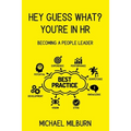 Hey Guess What? You're in HR: Becoming a People Leader
