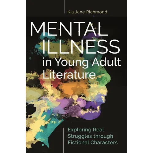 Mental Illness in Young Adult Literature: Exploring Real Struggles Through Fictional Characters