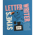 Syme's Letter Writer: A Guide to Modern Correspondence about (Almost) Every Imaginable Subject of Daily Life, with Odes to Desktop Ephemera and Select