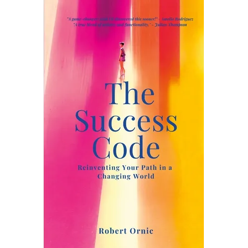 The Success Code: Reinventing Your Path in a Changing World