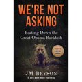 We're Not Asking: Beating Down The Great Obama Backlash