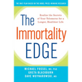 The Immortality Edge: Realize the Secrets of Your Telomeres for a Longer, Healthier Life