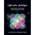 Lightworker Archetypes: Honoring Our Sensitivities & Remembering Our Gifts