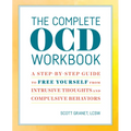 The Complete Ocd Workbook: A Step-By-Step Guide to Free Yourself from Intrusive Thoughts and Compulsive Behaviors