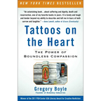 Tattoos on the Heart: The Power of Boundless Compassion