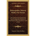 Homeopathic Materia Medica For Nurses: With Introductory Chapters On The Principles And Practice Of Homeopathy, With Therapeutic Index (1922)