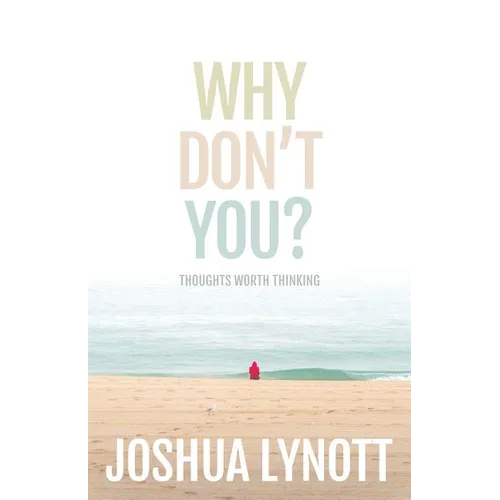 Why don't you?: Thoughts Worth Thinking