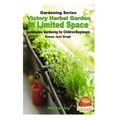 Victory Herbal Garden in Your Limited Space: Sustainable Gardening for Children/Beginners