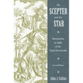 The Scepter and the Star: Messianism in Light of the Dead Sea Scrolls