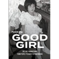 Good Girl: The Five Foundations: From People-Pleaser to Powerhouse