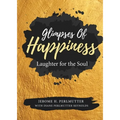 Glimpses of Happiness: Laughter for the Soul