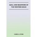 Quill and Beadwork of the Western Sioux
