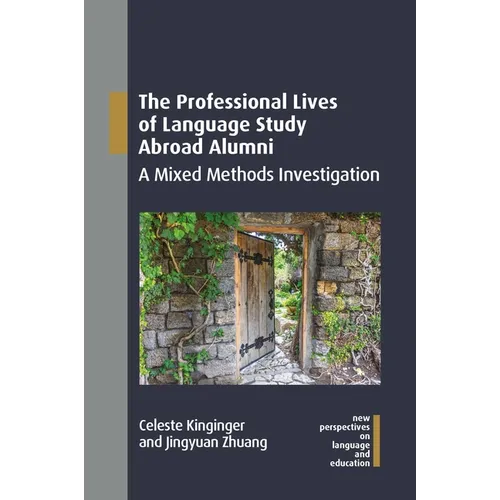 The Professional Lives of Language Study Abroad Alumni: A Mixed Methods Investigation