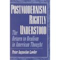 Postmodernism Rightly Understood: The Return to Realism in American Thought